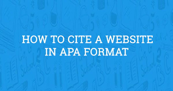 How to Cite a Website Using APA (Updated for 2017)