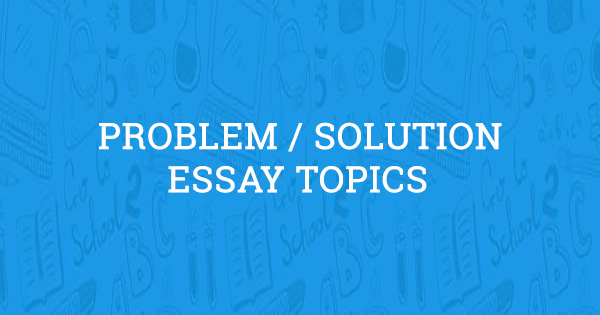 problem analysis essay topics